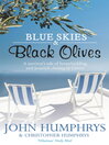 Blue Skies and Black Olives (eBook): A Survivor's Tale of Housebuilding and Peacock Chasing in Greece